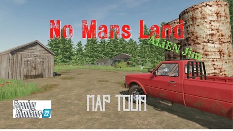 No Mans Land / Map Tour / ALiEN JiM / FS22 / PC / LockNutz