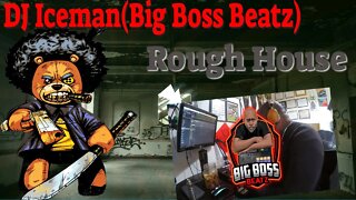 Dj Iceman (Big Boss Beatz)Rough House (Boom Bap Beat)