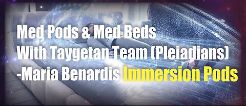 Med Pods & Med Beds with Taygetan Team - Immersion Pods (Pleiadians)