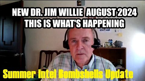 New Dr. Jim Willie -Summer Intel Bombshells Update - This Is What's Happening - 7-30-2024