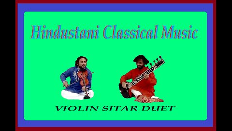 HINDUSTANI CLASSICAL MUSIC--VIOLIN SITAR DUET