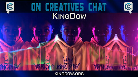 Creatives Chat with KingDow | Ep 63 Pt 1