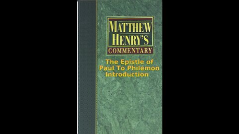 Matthew Henry's Commentary on the Whole Bible. Audio by Irv Risch. Philemon Introduction