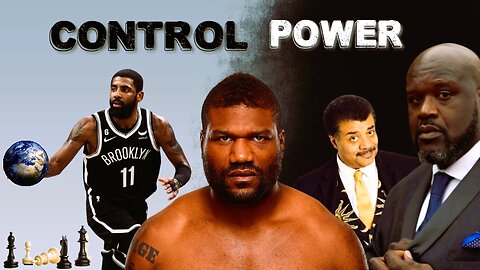 Control Power - kyrie Irving - Rampage Jackson - Shaquille O'neal - Neil degrasse Tyson
