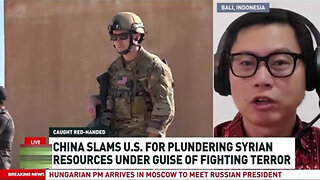 China Slams The United States For Plundering SYRIA