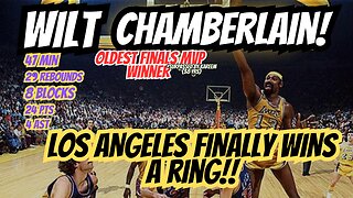 Wilt Chamberlain Leads the Los Angeles Lakers to their FIRST Ever Championship