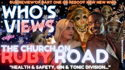 WHO'S VIEWS REVIEWS: THE CHURCH ON RUBY ROAD DOCTOR WHO LIVESTREAM DW60