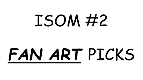 ISOM #2 Fan Art Contest: My Picks!