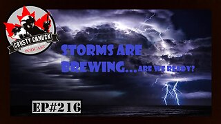 Ep# 216 Storms are Brewing...Are we Ready!?