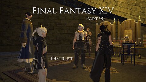 Final Fantasy XIV Part 90 - Distrust