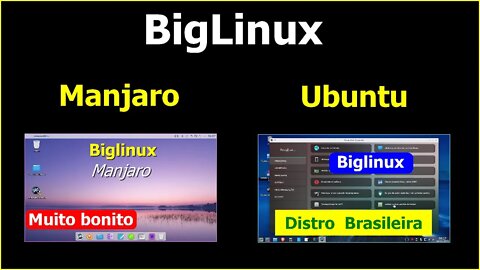 Biglinux - Ubuntu e Manjaro. Dúvidas e comentários que não aparecem nos vídeos.