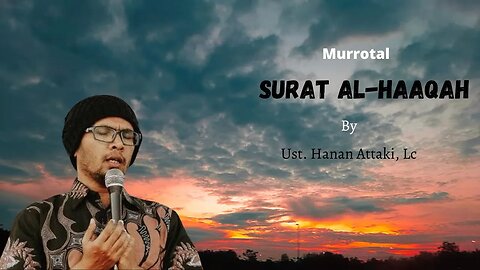 Murottal Merdu Surat Al Haaqqah Ustadz Hanan Attaki