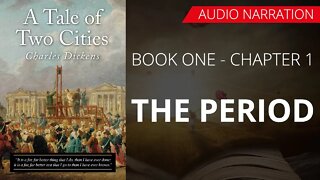 THE PERIOD - A TALE OF TWO CITIES (BOOK - 1) By CHARLES DICKENS | Chapter 1 - Audio Narration