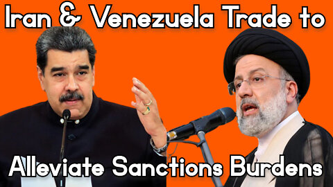 ‘Maximum Pressure’ Economic War Targeting Iran & Venezuela Trade to Alleviate Sanctions Burdens