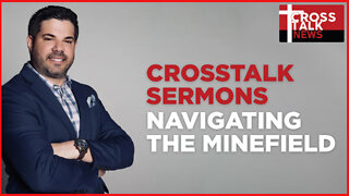 CrossTalk Sermons: Navigating the Minefield w/ Pastor Todd Coconato