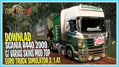 MOD GRÁTIS SCANIA R440 2009 MOD TOP COM VÁRIAS SKINS BRASILEIRAS EURO TRUCK SIMULATOR 2 1.41