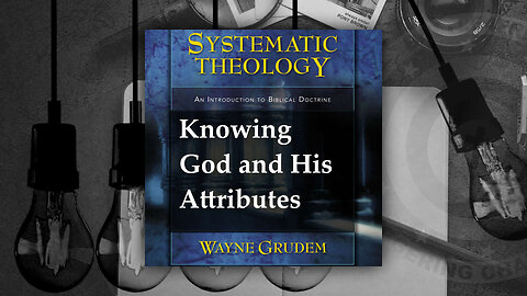 Battle4Freedom (2022) Systematic Theology - Knowing God Attributes