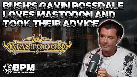 Gavin Rossdale of Bush Got Some Advice from Mastodon