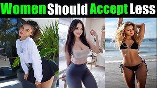 Modern Women Should Accept Less From Men