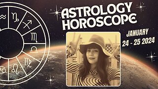 Daily Astrology Horoscope January 24- 25 | All Signs