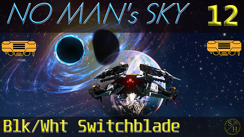 No Man's Sky Survival S3 – EP12 Black and White Switchblade Interceptor