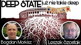 Deep State, już nie takie deep - Leszek Szostak