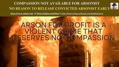 Compassion Not Available for Arsonist