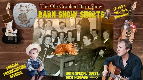 "Barn Show Shorts" Ep. #252 “Way Back Wednesdays”
