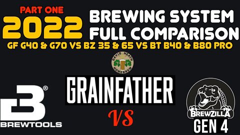 Grainfather VS BrewZilla VS Brewtools 2022 PART ONE HomeBrewing Systems Comparison