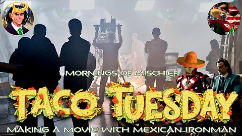 Taco Tuesday - Making a Movie with Mexican Ironman OH NO!