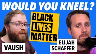Would You Kneel to Black Lives Matter? w/ Vaush & Elijah Schaffer (Highlight)