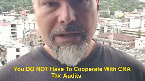 You DO NOT Have To Cooperate With CRA Audits