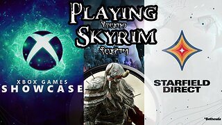 SKYRIM + Xbox Games Showcase + Starfield Direct | Level 14 - Jurgen’s Horn | LIVE Playthrough & Starfield Discussion