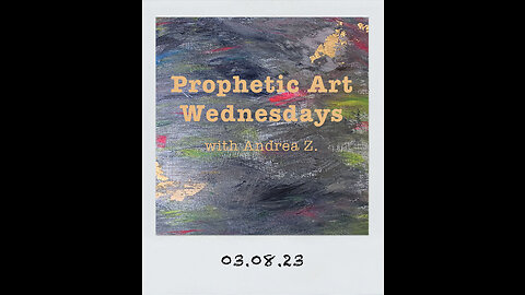 Prophetic Art Wed | 03.08.23