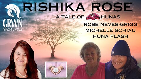A TALE OF HUNAS. Huna Flash, Huna Rose Neves-Grigg and Huna Michelle Schiau
