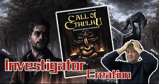 Call of Cthulhu: Investigator Creation