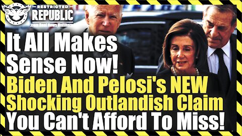 It All Makes Sense Now! Biden And Pelosi’s NEW Shocking Outlandish Claim You Can’t Afford To Miss!