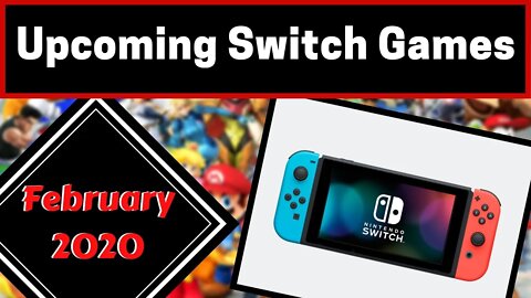 Upcoming Nintendo Switch Games | February 2020