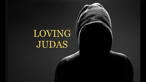 LOVING JUDAS