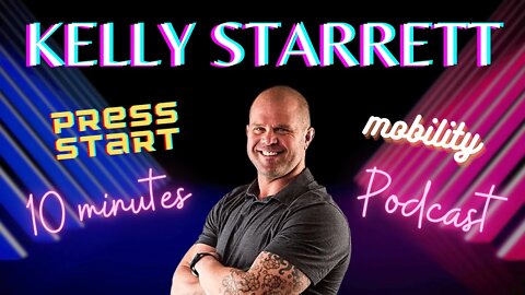 #7 KELLY STARRETT ΟΝ ΤΗΕ 10-ΜΙΝ PODCAST