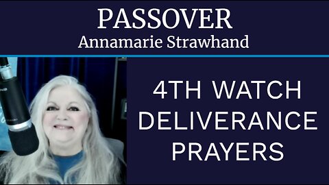 Passover - 4th Watch Deliverance Prayers