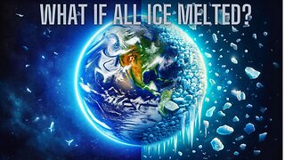 If All Ice On Earth Melted THIS Happens... You Won’t Believe the Outcome!