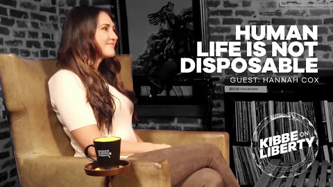 Human Life Is Not Disposable | Guest: Hannah Cox | Ep 85