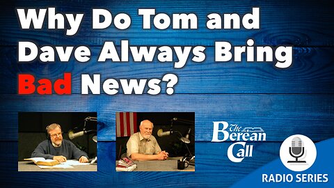 Why Do Tom & Dave Always Bring Bad News?