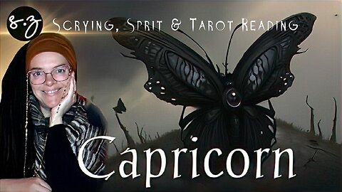 Capricorn MAY Reading Black Butterfly & Mystic Moth