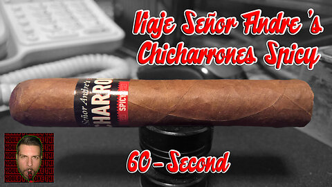 60 SECOND CIGAR REVIEW - Viaje Señor Andre's Chicharrones Spicy