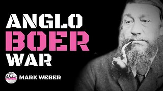 Mark Weber on the Anglo-Boer War