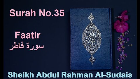 Quran 35 Surah Faatir سورة فاطر Sheikh Abdul Rahman As Sudais - With English Translation