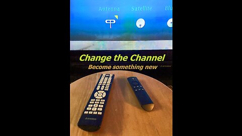 Change the Channel - Reprogram your mind/body