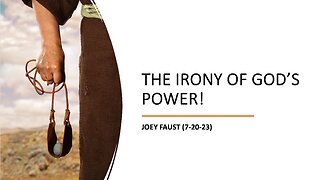 The Irony of God's Power!